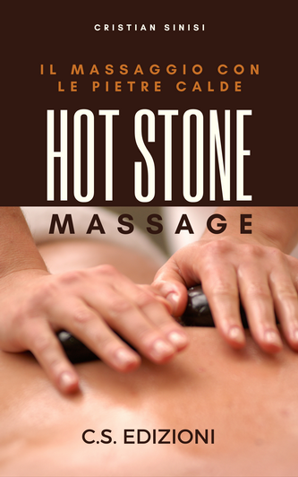 hot stone massage - cristian sinisi - cs edizioni